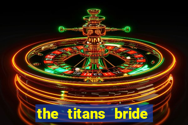 the titans bride cap 1